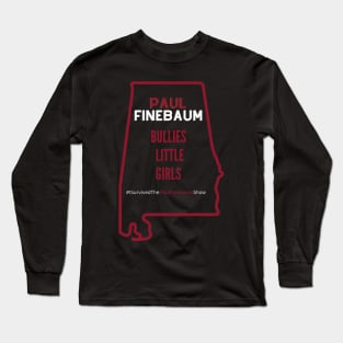 I survived the Paul Finebaum Show Long Sleeve T-Shirt